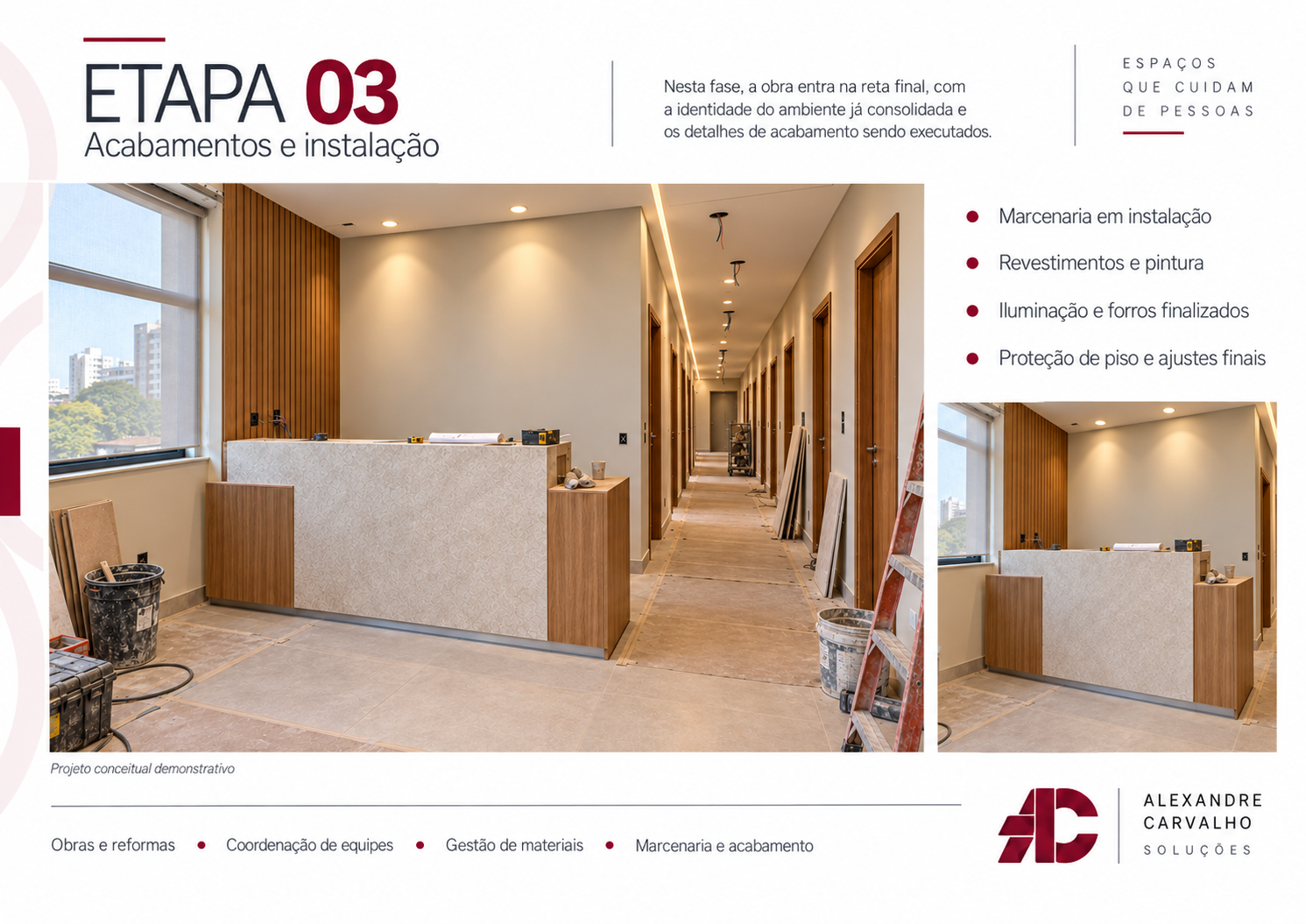 Acabamentos e instalação — marcenaria, revestimentos e iluminação. Projeto conceitual demonstrativo.