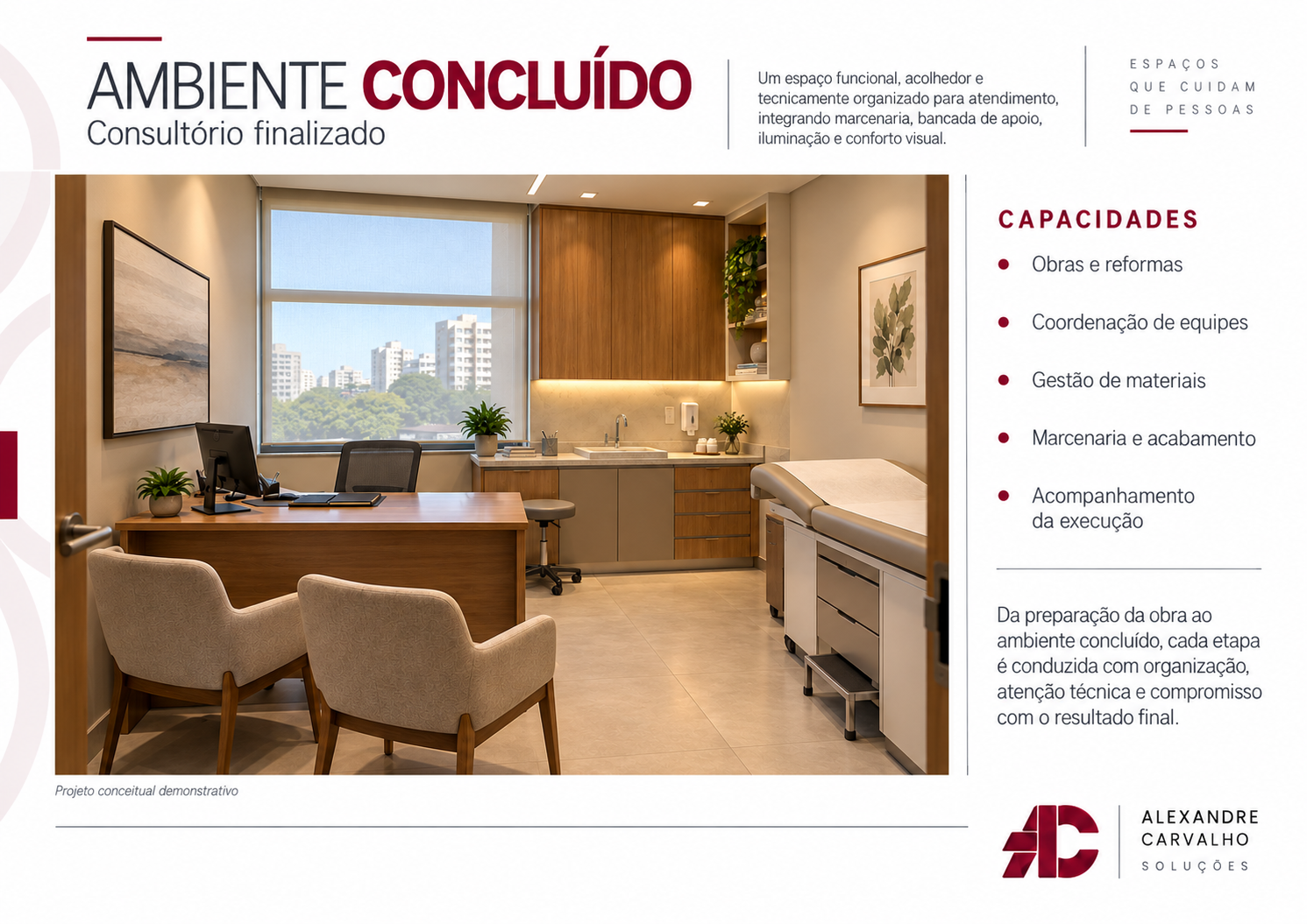Consultório concluído — mobiliário, bancada e espaço de atendimento. Projeto conceitual demonstrativo.